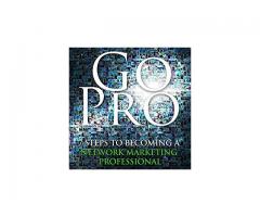 Go Pro - 7 Steps to Becoming a Network Marketing Professional 